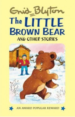 The Little Brown Bear - And Other Stories
